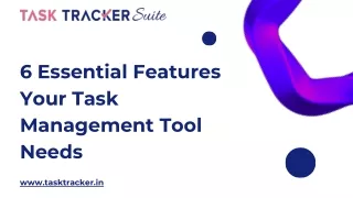 6 Essential Features Your Task Management Tool Needs