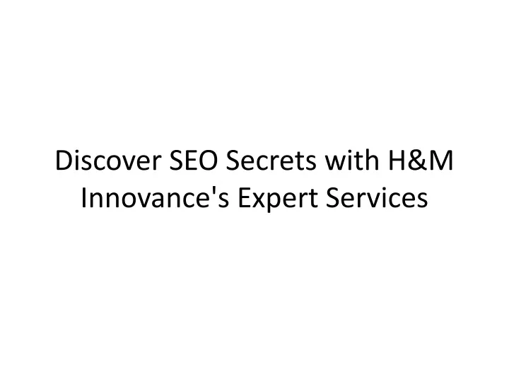 discover seo secrets with h m innovance s expert services