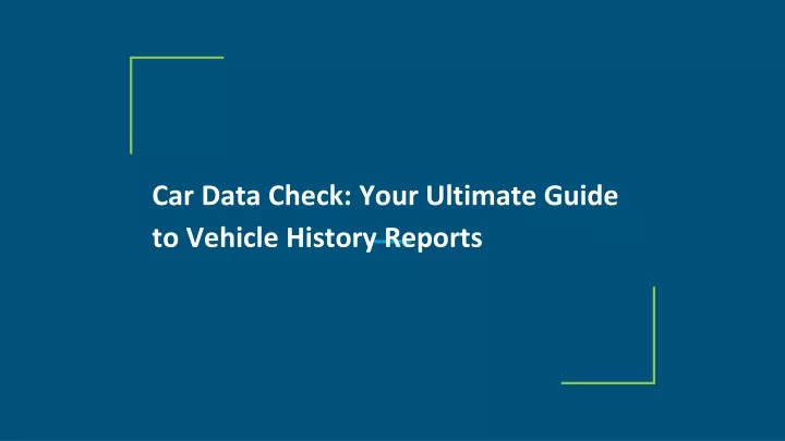 car data check your ultimate guide to vehicle history reports