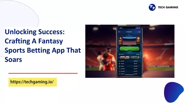 unlocking success crafting a fantasy sports betting app that soars