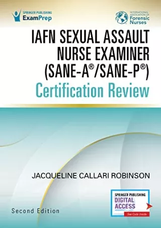 [PDF READ ONLINE] IAFN Sexual Assault Nurse Examiner (SANE-A®/SANE-P®) Certification Review,