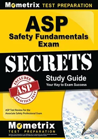 PDF_ ASP Safety Fundamentals Exam Secrets Study Guide: ASP Test Review for the