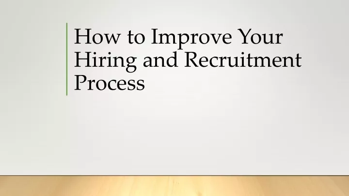 how to improve your hiring and recruitment process