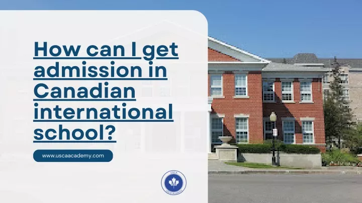 how can i get admission in canadian international