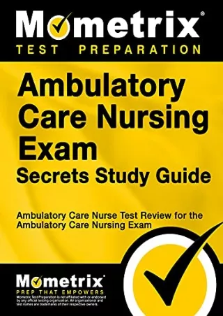 PDF_ Ambulatory Care Nursing Exam Secrets Study Guide: Ambulatory Care Nurse Test