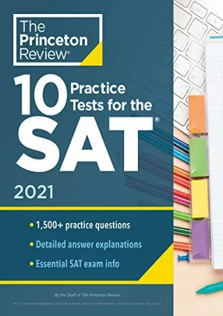 [PDF READ ONLINE] 10 Practice Tests for the SAT, 2021: Extra Prep to Help Achieve an Excellent