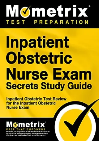Download Book [PDF] Inpatient Obstetric Nurse Exam Secrets Study Guide: Test Review for the