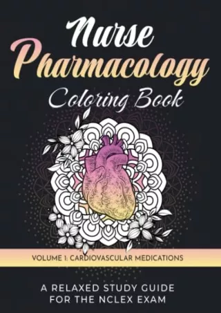 DOWNLOAD/PDF Nurse Pharmacology Coloring Book: Volume 1 - Cardiovascular Medications: A