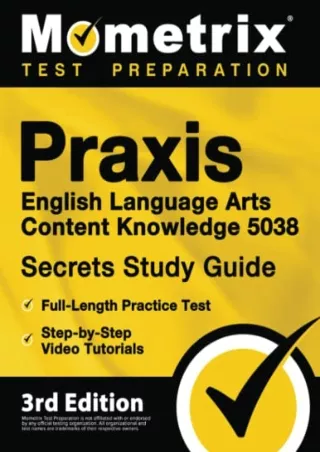 READ [PDF] Praxis English Language Arts Content Knowledge 5038 Secrets Study Guide: