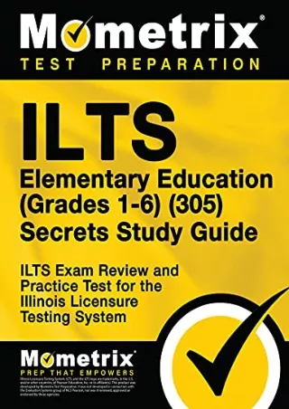 [PDF] DOWNLOAD ILTS Elementary Education (Grades 1-6) (305) Secrets Study Guide: ILTS Exam