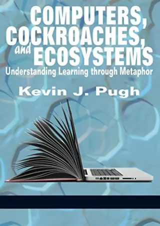 $PDF$/READ/DOWNLOAD Computers, Cockroaches, and Ecosystems: Understanding Learning through