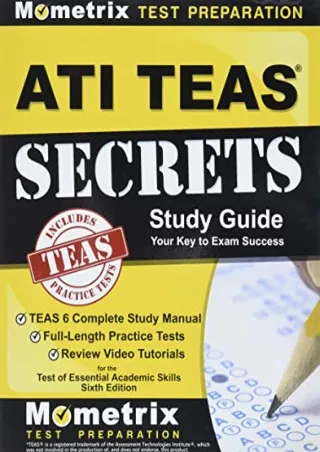 [READ DOWNLOAD] ATI TEAS Secrets Study Guide: TEAS 6 Complete Study Manual, Full-Length