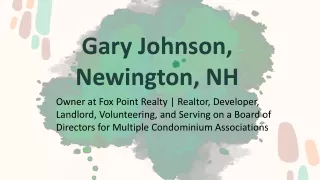 Gary Johnson (Newington NH) - A Seasoned Professional