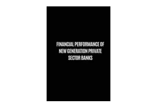 Kindle online PDF Financial performance of new generation private sector banks f