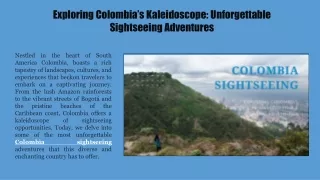Exploring Colombia’s Kaleidoscope Unforgettable Sightseeing Adventures