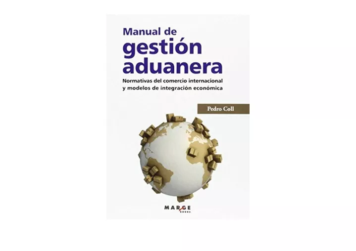 Ppt Download Manual De Gestión Aduanera Normativas Del Comercio Internacional Y Mode 5841