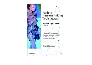 PDF read online Fashion Patternmaking Techniques Haute Couture vol 2 Creative Da
