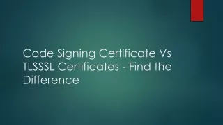 Code Signing Certificate Vs TLSSSL Certificates - Find the Difference