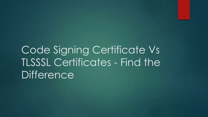 code signing certificate vs tlsssl certificates find the difference