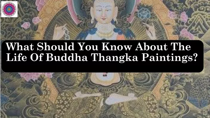 what should you know about the life of buddha thangka paintings