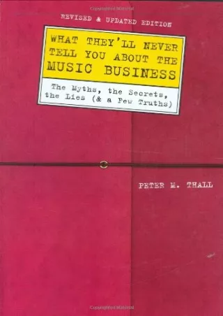 PDF Download What They'll Never Tell You About the Music Business, Revised