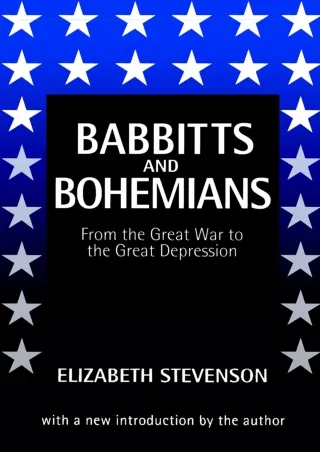 PDF Read Online Babbitts and Bohemians from the Great War to the Great Depr