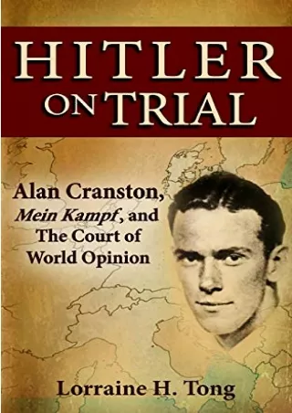 [PDF] READ Free Hitler on Trial: Alan Cranston, Mein Kampf, and The Court o