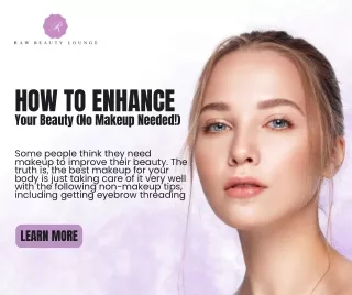 How to Enhance Your Beauty (No Makeup Needed!)