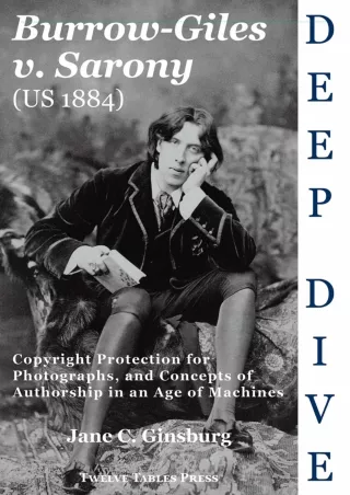 PDF KINDLE DOWNLOAD Deep Dive: Burrow-Giles v. Sarony: Copyright Protection