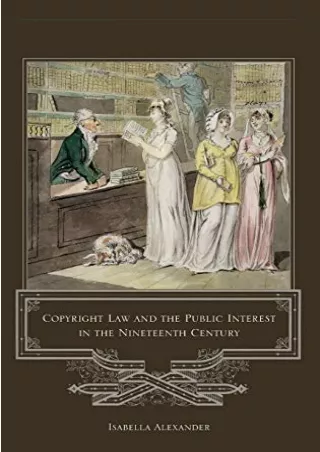 PDF/READ Copyright Law and the Public Interest in the Nineteenth Century fu