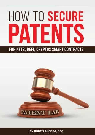 (PDF/DOWNLOAD) HOW TO SECURE PATENTS FOR NFTS, DEFI, CRYPTO AND SMART CONTR