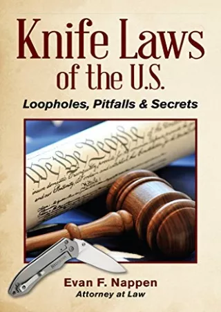READ [PDF] Knife Laws of the U.S.: Loopholes, Pitfalls & Secrets epub