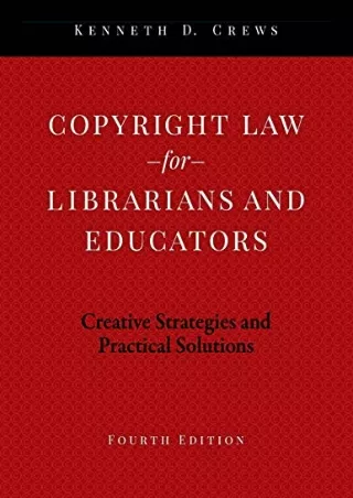 READ/DOWNLOAD Copyright Law for Librarians and Educators: Creative Strategi