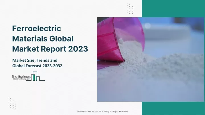 ferroelectric materials global market report 2023