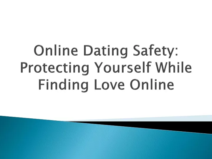 online dating safety protecting yourself while finding love online
