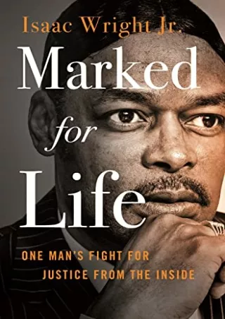 Full Pdf Marked for Life: One Man's Fight for Justice from the Inside