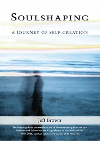 Read ebook [PDF] Soulshaping: A Journey of Self-Creation