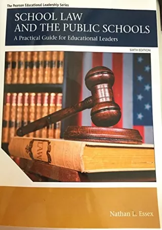 Read ebook [PDF] School Law and the Public Schools: A Practical Guide for Educational Leaders