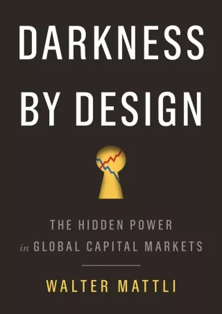 Epub Darkness by Design: The Hidden Power in Global Capital Markets