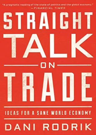 get [PDF] Download Straight Talk on Trade: Ideas for a Sane World Economy
