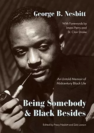 Read Book Being Somebody and Black Besides: An Untold Memoir of Midcentury Black Life