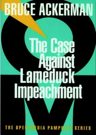 Pdf Ebook The Case Against Lame Duck Impeachment (Open Media Series)