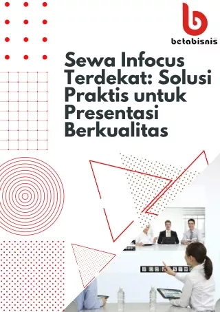Sewa Infocus Terdekat Solusi Praktik untuk Presentasi Berkualitas