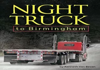 GET (️PDF️) DOWNLOAD Night Truck to Birmingham: an autobiography