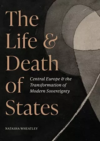 Epub The Life and Death of States: Central Europe and the Transformation of Modern