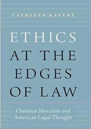 Read Book Ethics at the Edges of Law: Christian Moralists and American Legal Thought