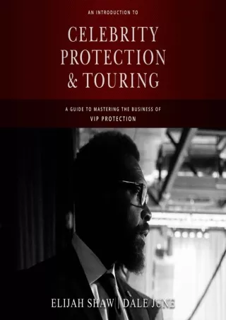 Read Ebook Pdf An Introduction to Celebrity Protection and Touring: A Guide to Mastering the