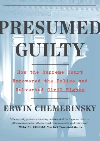 Full Pdf Presumed Guilty: How the Supreme Court Empowered the Police and Subverted