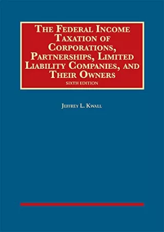Full DOWNLOAD The Federal Income Taxation of Corporations, Partnerships, Limited Liability
