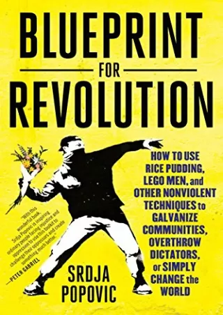 Pdf Ebook Blueprint for Revolution: How to Use Rice Pudding, Lego Men, and Other